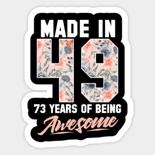 Made in 1949 73 years of being awesome 73rd Birthday Flowers Sticker